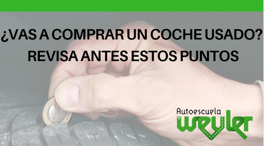 ¿Vas a comprar un coche usado? Revisa antes estos puntos