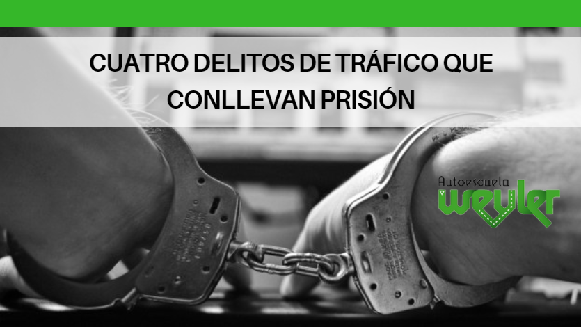 Cuatro delitos de tráfico que conllevan prisión