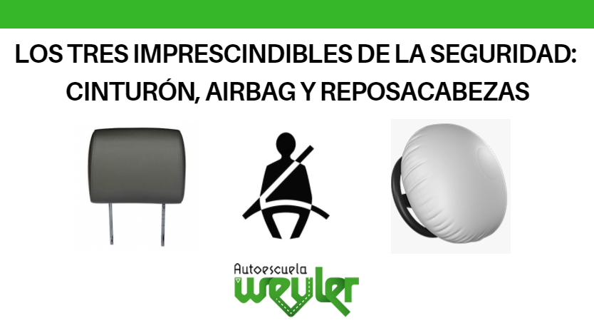 Los tres imprescindibles de la seguridad: cinturón, airbag y reposacabezas