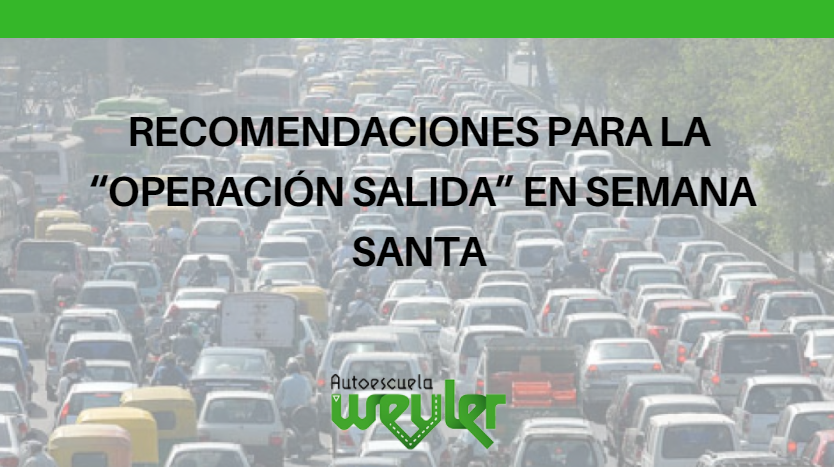 Recomendaciones para la “Operación Salida” en Semana Santa