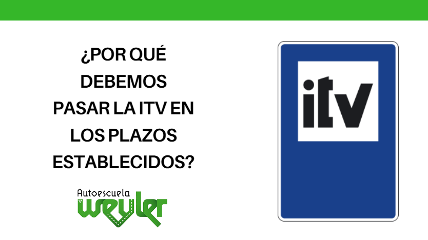 ¿Por qué debemos pasar la ITV en los plazos establecidos?