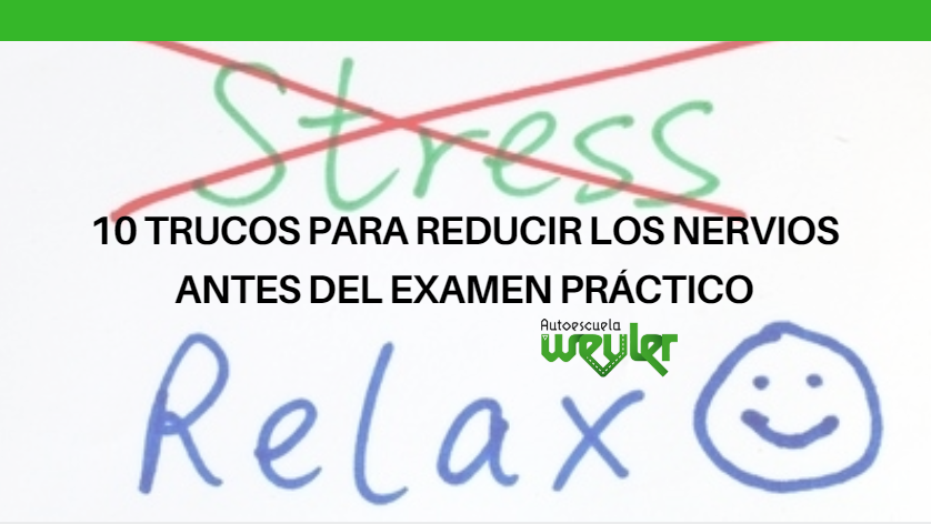 10 trucos para reducir los nervios antes del examen práctico