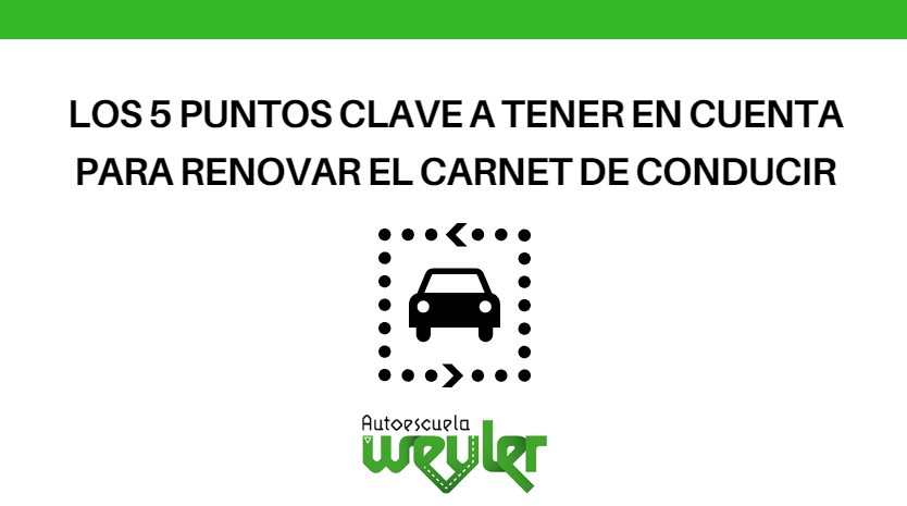 Los 5 puntos clave a tener en cuenta para renovar el carnet de conducir