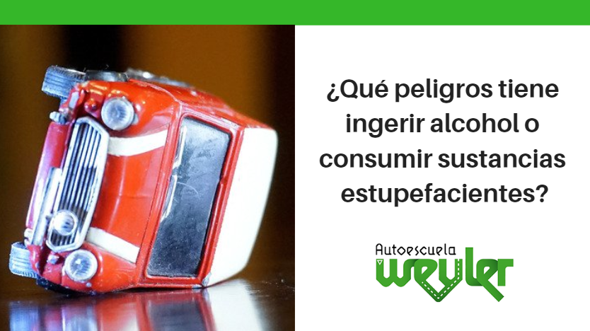 ¿Qué peligros tiene ingerir alcohol o consumir sustancias estupefacientes?