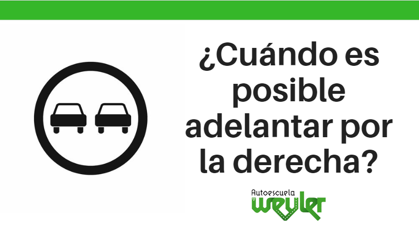 ¿Cuándo es posible adelantar por la derecha?