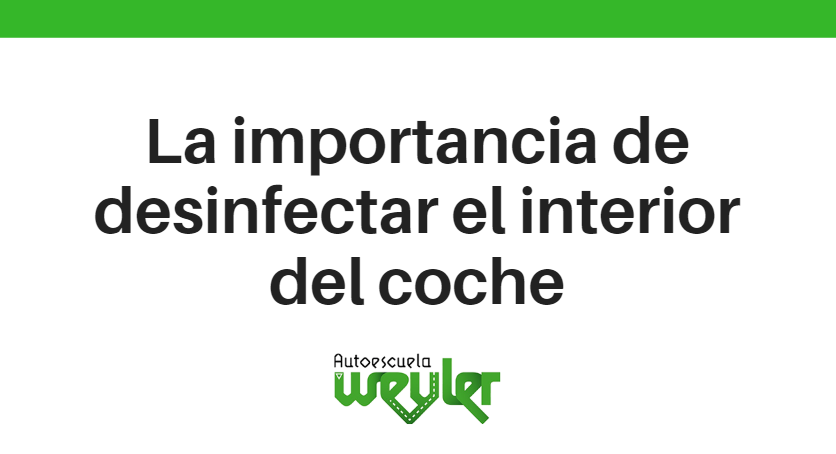 La importancia de desinfectar el interior del coche