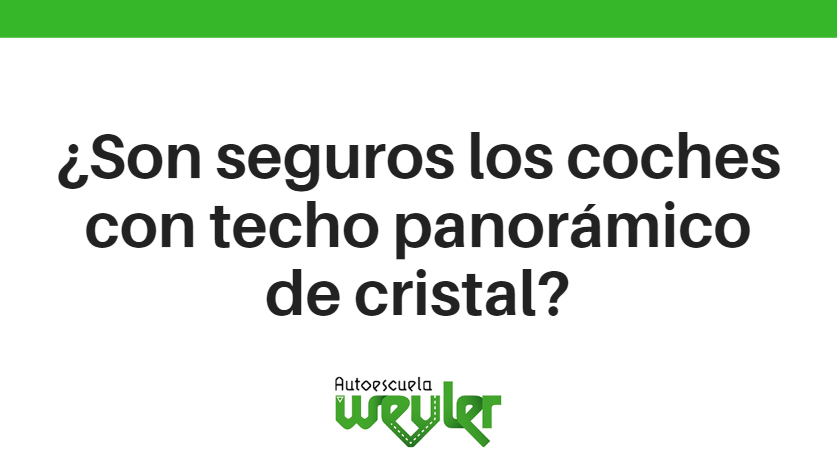 ¿Son seguros los coches con techo panorámico de cristal?