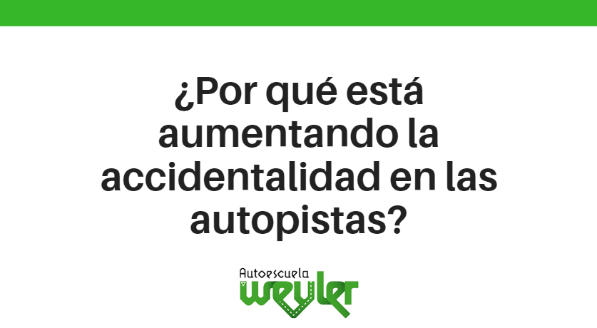 ¿Por qué está aumentando la accidentalidad en las autopistas?