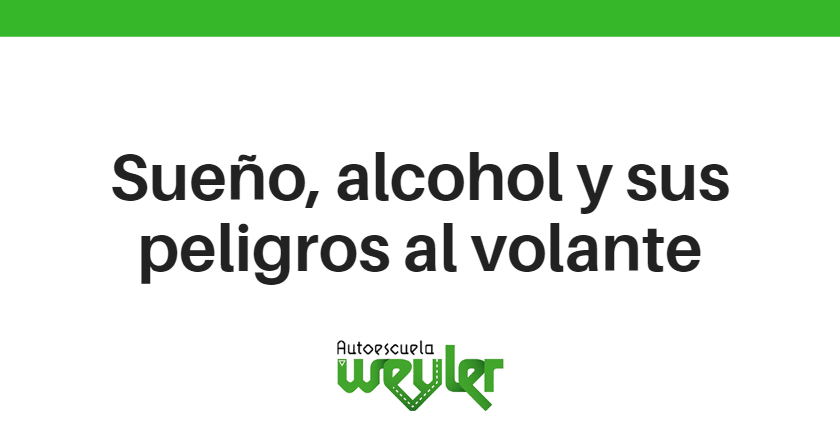 Sueño, alcohol y sus peligros al volante