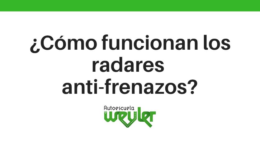 ¿Cómo funcionan los radares anti-frenazos?