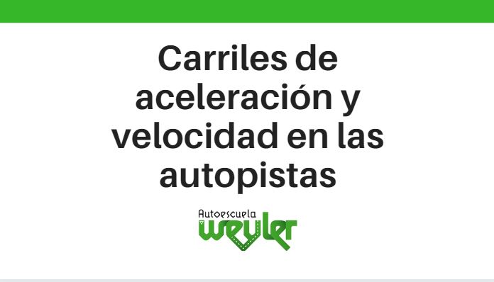 Carriles de aceleración y velocidad en las autopistas