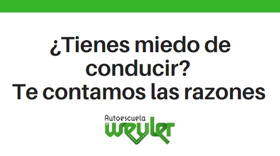 ¿Tienes miedo de conducir? Te contamos las razones