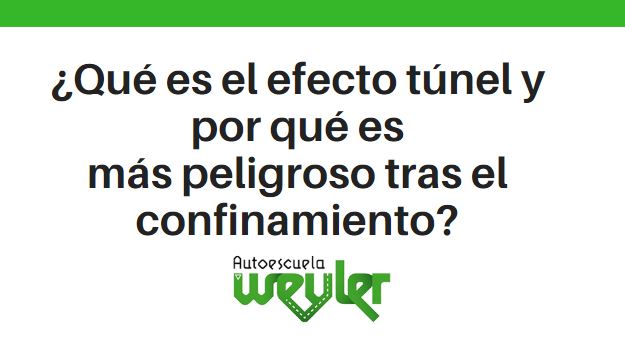 ¿Qué es el efecto túnel y por qué es más peligroso tras el confinamiento?