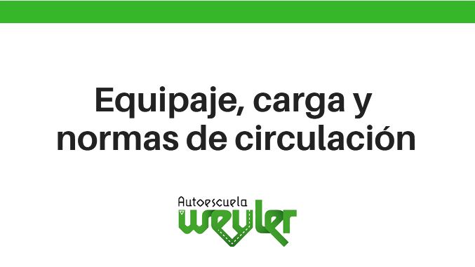 Equipaje, carga y normas de circulación