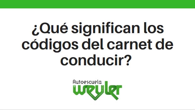 ¿Qué significan los códigos del carnet de conducir?