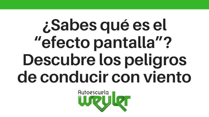 ¿Sabes qué es el “efecto pantalla”? Descubre los peligros de conducir con viento