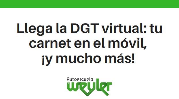 Llega la DGT virtual: tu carnet en el móvil, ¡y mucho más!