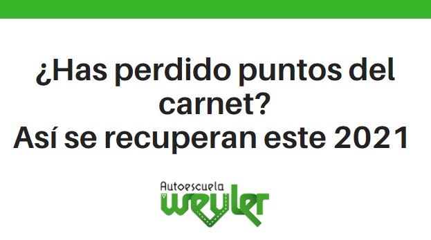 ¿Has perdido puntos del carnet? Así se recuperan este 2021