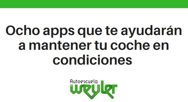 Ocho apps que te ayudarán a mantener tu coche en condiciones