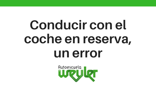 Conducir con el coche en reserva, un error